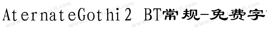 AternateGothi2 BT常规字体转换